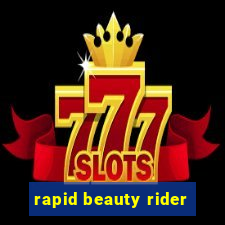 rapid beauty rider